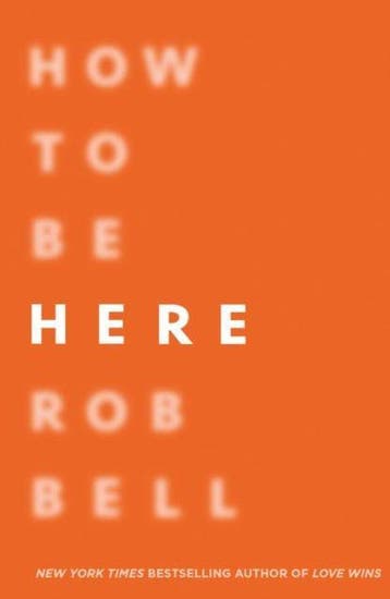 How To Be Here - Rob Bell 9780007591329, Verzenden, Zo goed als nieuw, Rob Bell