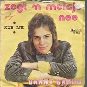 vinyl single 7 inch - Danny Cardo - Zegt n Meisje Nee, Verzenden, Zo goed als nieuw, 7 inch, Pop