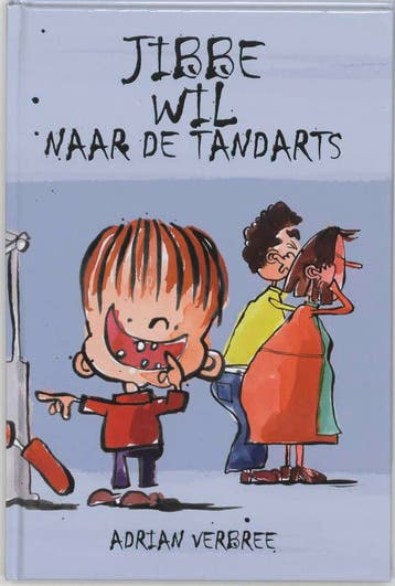 JIBBE WIL NAAR DE TANDARTS - A. Verbree 9789055603237, Verzenden, Gelezen, A. Verbree
