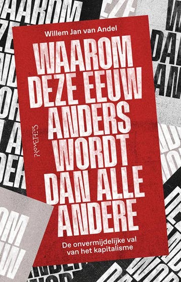 Waarom Deze Eeuw Anders Wordt Dan Alle Andere | Willem Jan v, Ophalen of Verzenden, Zo goed als nieuw, Willem Jan van Andel