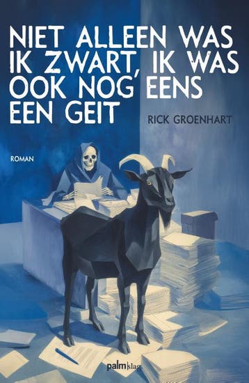 Niet Alleen Was Ik Zwart, Ik Was Ook Nog Eens Een Geit, Ophalen of Verzenden, Nieuw, Rick Groenhart