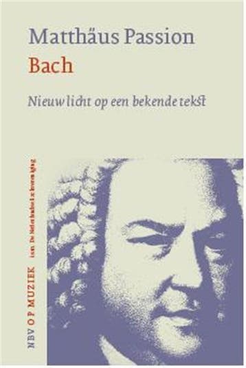 Matthaus Passion Bach / NBV op muziek / 2 9789061268727, Verzenden, Gelezen