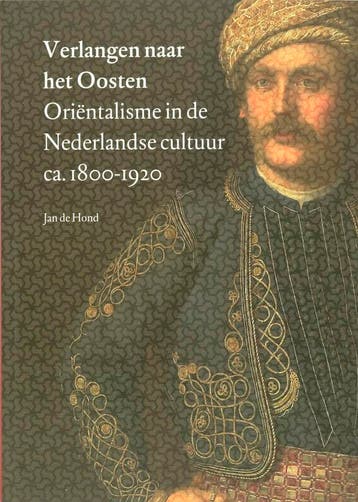 Verlangen naar het Oosten - J. de Hond 9789059970571, Verzenden, Zo goed als nieuw, J. de Hond