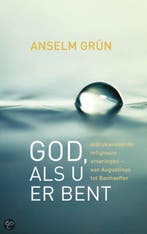 God, als U er bent 9789059951921 Anselm Grün, Boeken, Verzenden, Zo goed als nieuw, Anselm Grün
