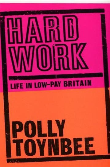 Hard Work Life In Low Pay Britain - Polly Toynbee, Verzenden, Gelezen, Polly Toynbee