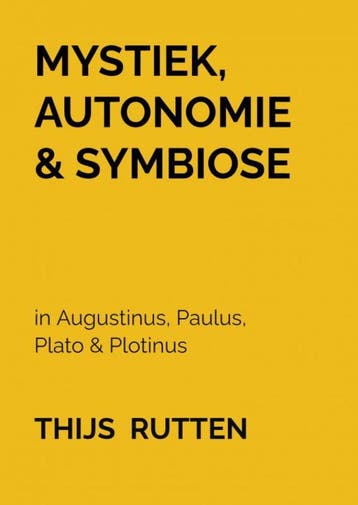 Mystiek, Autonomie & Symbiose 9789464650518 Thijs Rutten, Boeken, Verzenden, Gelezen, Thijs Rutten