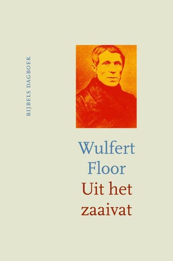 Uit het zaaivat 9789043528023 Wulfert Floor, Boeken, Verzenden, Zo goed als nieuw, Wulfert Floor