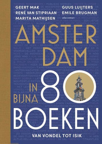 Amsterdam In Bijna 80 Boeken | Nieuw, Ophalen of Verzenden, Nieuw, Geert Mak; René Stipriaan; Marita Mathijsen; Guus Luijters; Emile Brugman