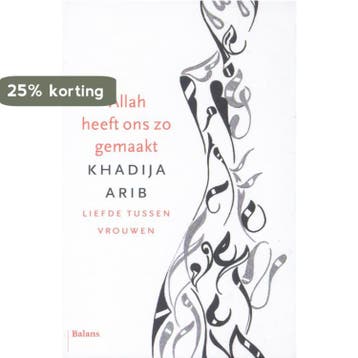 Allah heeft ons zo gemaakt 9789460033339 Khadija Arib, Boeken, Verzenden, Zo goed als nieuw, Khadija Arib