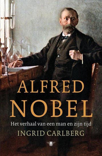 Alfred Nobel   het verhaal  biografie - 9789403104010, Wetenschap, Ingrid Carlberg, Nieuw, Ophalen of Verzenden