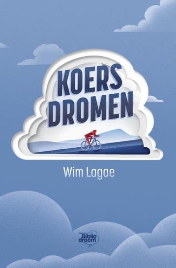 Koersdromen - Wim Lagae 9789492515810, Verzenden, Zo goed als nieuw, Wim Lagae
