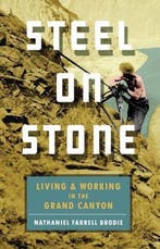 Steel on Stone Living and Working in the Grand Canyon, Verzenden, Nieuw