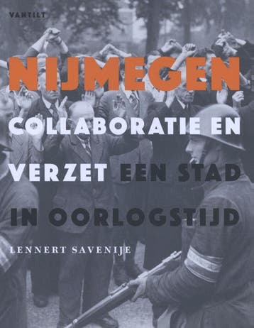 Nijmegen. Collaboratie En Verzet | Lennert Savenije | Nieuw, Boeken, Ophalen of Verzenden, Nieuw, Lennert Savenije