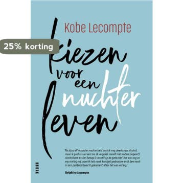 Kiezen voor een nuchter leven - Kobe Lecompte 9789401481274, Verzenden, Gelezen, Kobe Lecompte