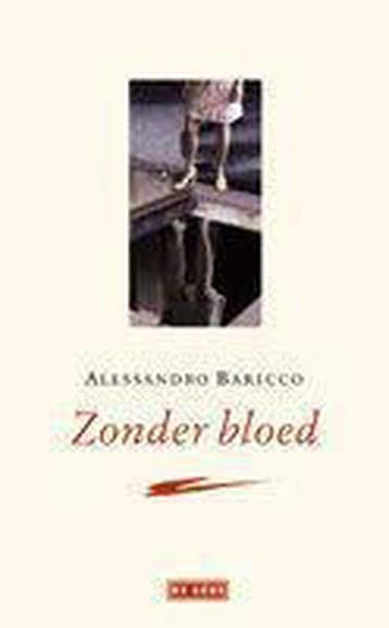 Zonder bloed - Alessandro Baricco 9789044503357, Boeken, Verzenden, Zo goed als nieuw, Alessandro Baricco