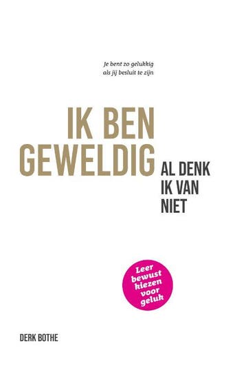 Ik Ben Geweldig Al Denk Ik Van Niet | Derk Bothe | Nieuw, Ophalen of Verzenden, Nieuw, Derk Bothe