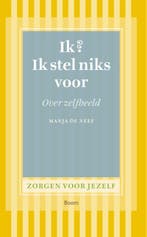 Ik? Ik stel niks voor / Zorgen voor jezelf 9789461058669, Verzenden, Gelezen, Manja de Neef