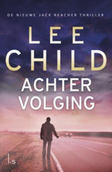 Achtervolging / Jack Reacher / 17 - Lee Child 9789024558766, Verzenden, Zo goed als nieuw, Lee Child