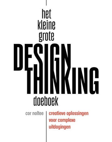 Het kleine grote design thinking doeboek 9789461265937, Verzenden, Gelezen, Cor Noltee