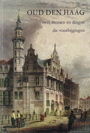 Oud Den Haag - Over Mensen en Dingen Die Voorbijgingen, Boeken, Verzenden, Nieuw