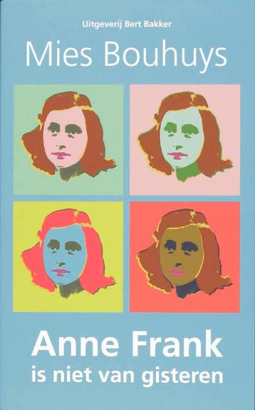 Anne Frank is niet van gisteren - M. Bouhuys 9789035132924, Verzenden, Zo goed als nieuw, M. Bouhuys