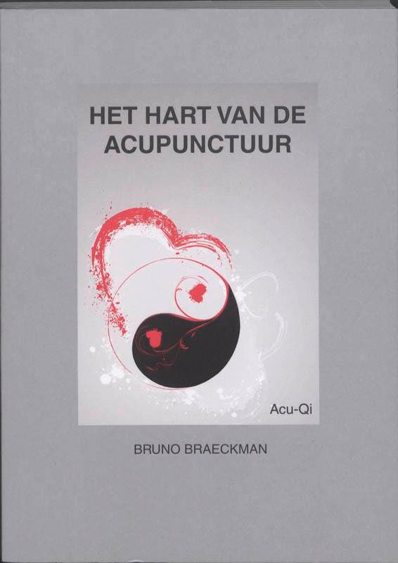 Het hart van de acupunctuur 9789081213325 Bruno Braeckman, Boeken, Gezondheid, Dieet en Voeding, Gelezen, Verzenden