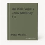 De stille vogel / John Adderley / 3 9789402718928, Verzenden, Zo goed als nieuw, Peter Mohlin
