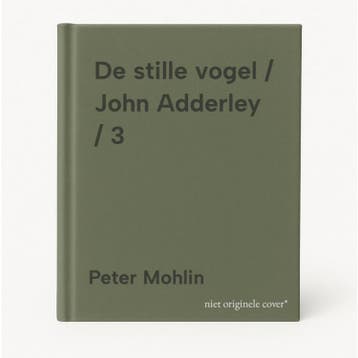 De stille vogel / John Adderley / 3 - Peter Mohlin, Verzenden, Zo goed als nieuw, Peter Mohlin