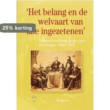 Het belang en de welvaart van alle ingezetenen / Groninger, Verzenden, Nieuw, W. Baron