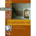 De ondergrondse stad / Arnhemse monumentenreeks / 13, Boeken, Verzenden, Gelezen, F.A.C. Haans