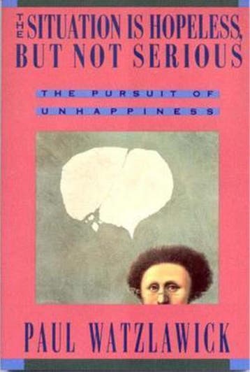The Situation Is Hopeless But Not Serious 9780393310214, Verzenden, Gelezen, Paul Watzlawick