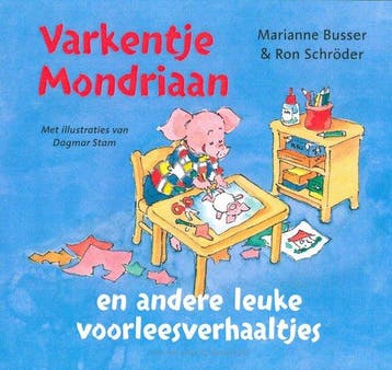 Varkentje Mondriaan - Marianne Busser 9789000362981, Verzenden, Gelezen, Marianne Busser