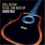 cd - Chris Rea - Still So Far To Go...The Best Of, Verzenden, Zo goed als nieuw