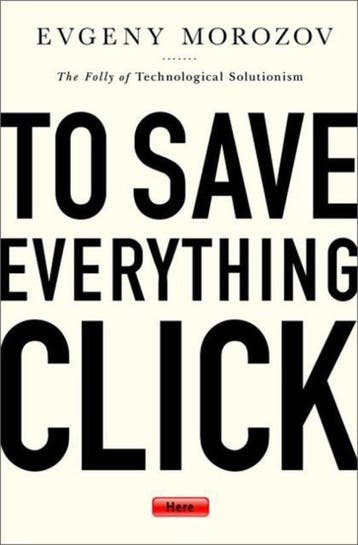 To Save Everything, Click Here - Evgeny Morozov, Verzenden, Gelezen, Evgeny Morozov