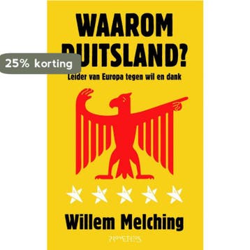 Waarom Duitsland? - Willem Melching 9789044630480, Boeken, Geschiedenis | Wereld, Verzenden, Gelezen, Willem Melching