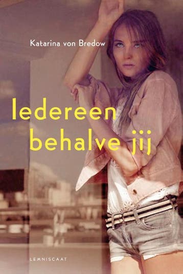 Iedereen behalve jij - Katarina von Bredow 9789047704461, Verzenden, Gelezen, Katarina von Bredow