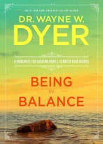 Being in Balance 9781401951733 Wayne W. Dyer, Verzenden, Zo goed als nieuw, Wayne W. Dyer