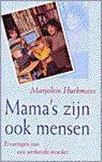 Mamas zijn ook mensen 9789055017331 M. Hurkmans, Boeken, Verzenden, Gelezen, M. Hurkmans
