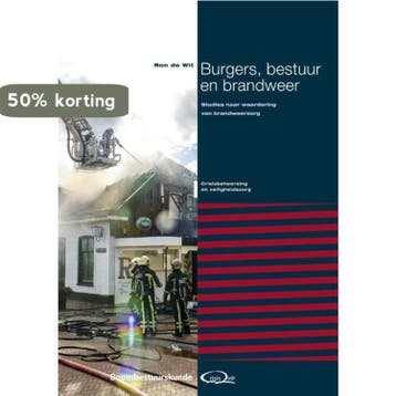 Burgers, bestuur en brandweer / Crisisbeheersing en, Boeken, Verzenden, Zo goed als nieuw, Ron de Wit