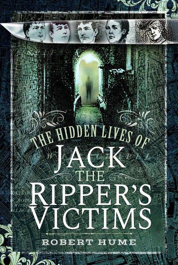 9781399022057 The Hidden Lives of Jack the Rippers Victims, Boeken, Verzenden, Nieuw, Robert Hume