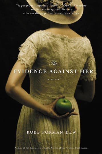 The Evidence Against Her - Robb Forman Dew 9780316095570, Verzenden, Gelezen, Robb Forman Dew