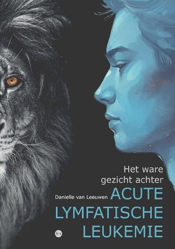Het ware gezicht achter acute lymfatische leukemie, Verzenden, Gelezen, Danielle van Leeuwen