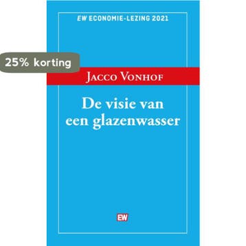 De visie van een glazenwasser 9789463480963 Jacco Vonhof, Verzenden, Zo goed als nieuw, Jacco Vonhof