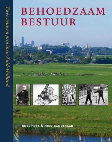 Behoedzaam bestuur | 9789059971738 | Roel Pots ; Nico, Ophalen of Verzenden, Zo goed als nieuw, Roel Pots ; Nico Randeraad ; Eelco Beukers ; Andries Ponsteen