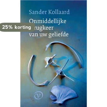 Onmiddellijke terugkeer van uw geliefde - Sander Kollaard, Verzenden, Zo goed als nieuw, Sander Kollaard