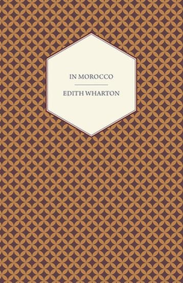 9781473318656 In Morocco Edith Wharton, Boeken, Verzenden, Nieuw, Edith Wharton