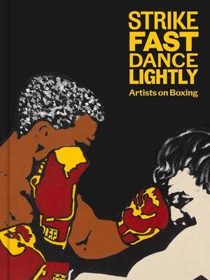 Strike Fast, Dance Lightly: Artists On Boxing | Nieuw, Ophalen of Verzenden, Nieuw, Glenn Fuhrman