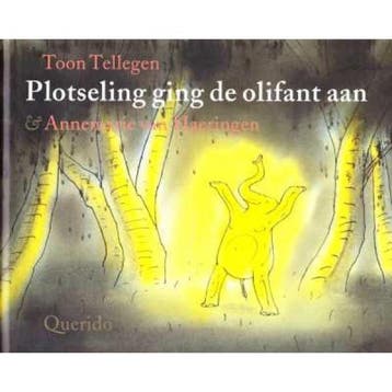 Plotseling Ging De Olifant Aan - Toon Tellegen 9789045100777, Verzenden, Gelezen, Toon Tellegen