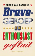 Bravogeroep en enthousiast gefluit 9789038809199, Verzenden, Zo goed als nieuw, Frank van Pamelen