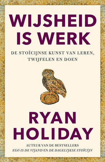 9789400515024 Wijsheid is werk Ryan Holiday, Verzenden, Nieuw, Ryan Holiday